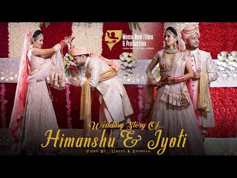 THE WEDDING STORY | HIMANSHU & JYOTI | BEST WEDDING HIGHLIGHT | MEMO REAL FILMS & PRODUCTION |DELHI