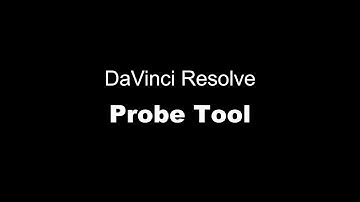 DaVinci Resolve Probe Tool