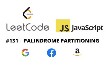 LEETCODE 131 (JAVASCRIPT) | PALINDROME PARTITIONING I