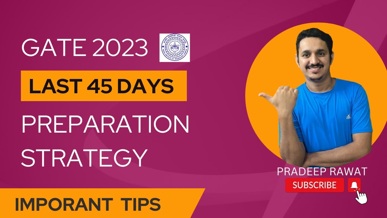 GATE LAST 45 DAYS STRATEGY || GATE 2023 PREPARATION STRATEGY || HOW TO ...