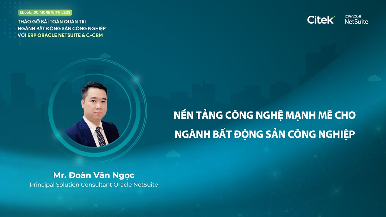 Outline Video Nền tảng công nghệ mạnh mẽ cho ngành Bất động sản công nghiệp | Kết hợp Demo trực tiếp hệ thống