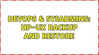 Famous DevOps & SysAdmins: HP-UX backup and restore Profile