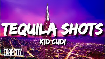 Kid Cudi - Tequila Shots (Lyrics)