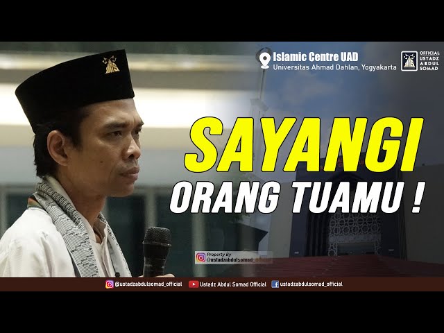 SAYANGI ORANG TUAMU | Islamic Center Univ. Ahmad Dahlan, Yogyakarta | Ustadz Abdul Somad, Lc., MA class=