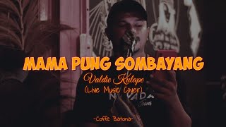 Video thumbnail of "Mama Pung Sombayang - Valdie Kulape (Live Music Cover) Coffe Batona - Lagu Ambon Terbaru 2021"