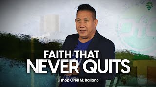 Faith That Never Quits | Bishop Oriel Ballano