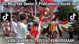 DJ MAJU TAK GENTAR X PROKLAMASI X BURUH TANI || DJ SPESIAL KEMERDEKAAN TERBARU 2025
