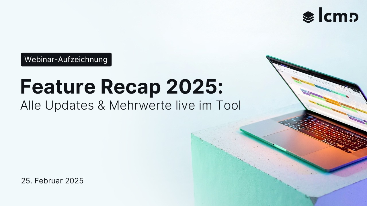 lcmd Feature Recap 2025 – Alle neuen Funktionen im Überblick | Webinar-Aufzeichnung