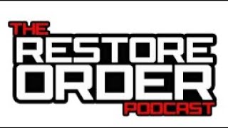 THE RESTORE ORDER PODCAST #218