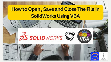 How to Open, Save and Close Files in Solidworks Using VBA| SolidWorks API/Automation| BK Engineering