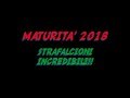 MATURITA&#39; 2018 - STRAFALCIONI INCREDIBILI