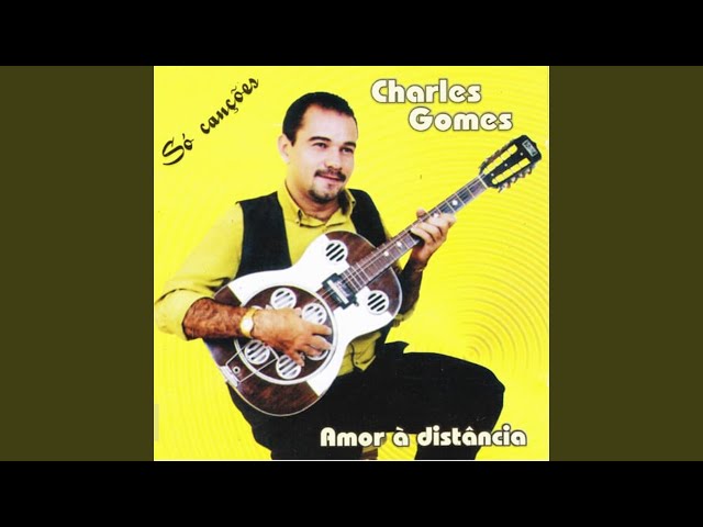 Charles Gomes -  Amor a distancia