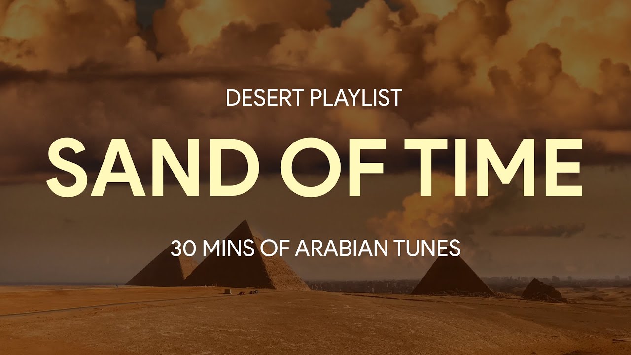 Arabian Desert Music – 30 Min Playlist | Sand of Time | Background Music