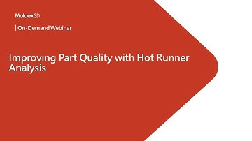 Improving Part Quality with Hot Runner Analysis｜Intro