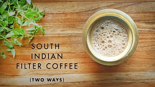 The wonderful South Indian Filter Coffee - The Food Samaritan