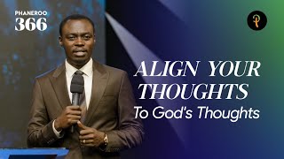 Align Your Thoughts To God's Thoughts | Phaneroo Service 366 | Apostle Grace Lubega