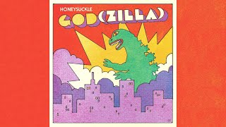 Honeysuckle - God(zilla) (Official Audio)