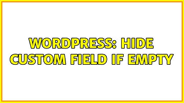 Wordpress: Hide custom field if empty