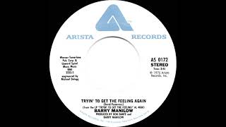 Video thumbnail of "1976 HITS ARCHIVE: Tryin’ To Get The Feeling Again - Barry Manilow (stereo 45 single version-#1 A/C)"