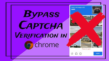 How to Bypass CAPTCHA Verification in Google Chrome - 2024