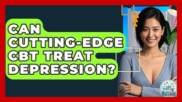 Can Cutting-edge CBT Treat Depression? - CBT Toolkit