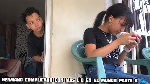 HERMANO COMPLICADO CON MAS LÍO EN EL MUNDO PARTE 8 📽️