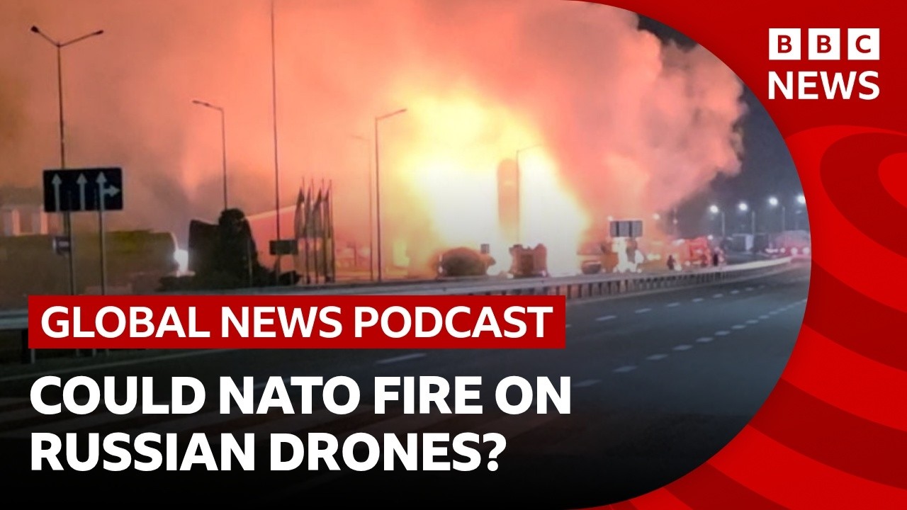 Nato is urged to target Russian drones over Ukraine and other top stories | Global News Podcast Nato is urged to target Russian drones over Ukraine and other top stories | Global News Podcast