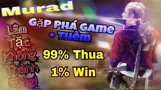 Khi Murad bị Team Địch ép rơi vào thế trận 6p GG! Phải làm gì? 😍Lật Kèo Ngoạn Mục😍 phút bù giờ