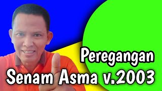 SENAM ASMA INDONESIA VERSI 2003: PEREGANGAN | Adeha channel