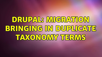 Drupal: Migration bringing in duplicate taxonomy terms (3 Solutions!!)