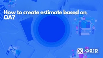 How can I create an estimate based on OA in Xs Erp?