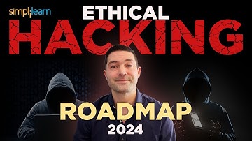How To Become An Ethical Hacker In 2024 | CyberSecurity Roadmap 2024 | Simplilearn