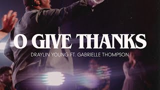 Draylin Young - O Give Thanks (Feat. Gabrielle Thompson) [Official Video]