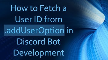 How to Fetch a User ID from .addUserOption in Discord Bot Development