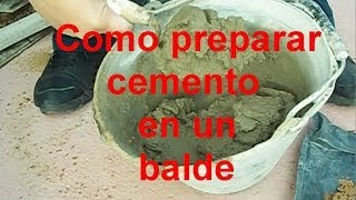 Como preparar Cemento en el balde