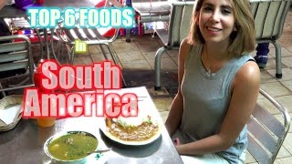 Top 6 Foods in South America THE BEST!