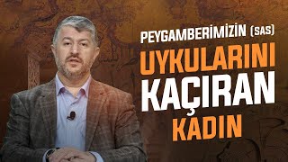 Peygamberimizin (sas) Uykularını Kaçıran Kadın | Muhammed Emin Yıldırım