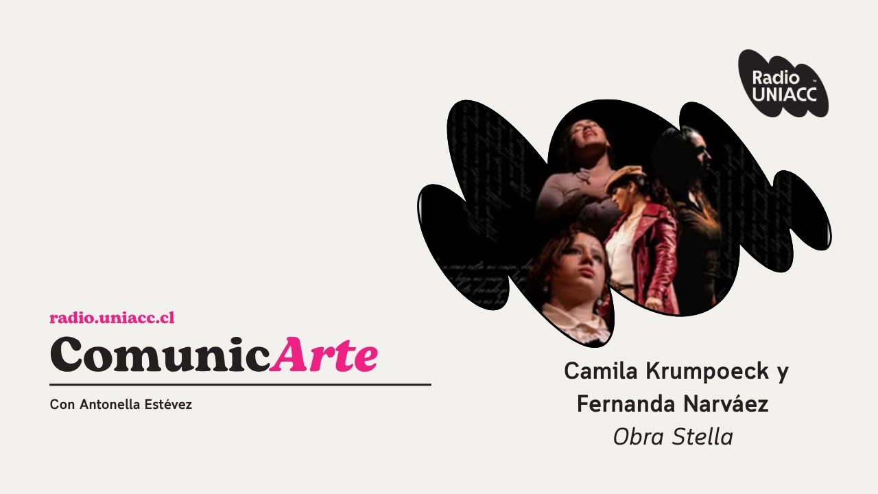 Camila Krumpoeck y Fernanda Narváez, integrantes elenco obra Stella, sobre la poetaStella Díaz Varín
