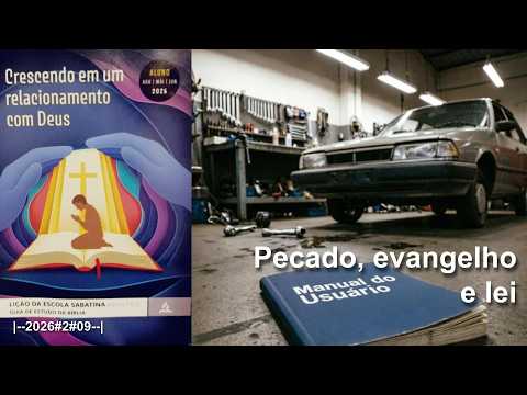 Lição 09: Pecado, Evangelho e Lei - Crescendo Em Um Relacionamento Com Deus |--2026