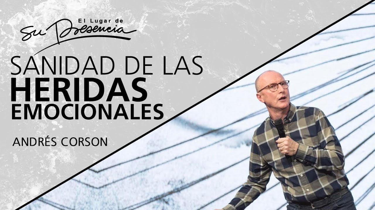 📺 Sanidad de las heridas emocionales - @AndresCorson - 16 Junio 2019