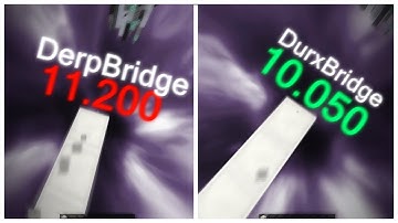 DerpBridge vs. DurxBridge "Bridge Comparison #1" (Read Description)