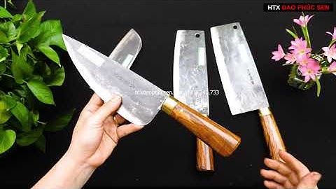 DAO PHÚC SEN, BỘ DAO THÁI SẮC, CHẶT ÊM CB09 - HÀNG CHUẨN CỦA HTX DAO PHÚC SEN