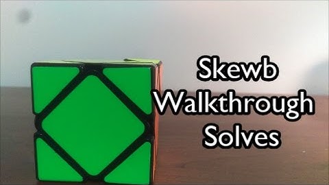 Skewb Walkthrough Solves! (Sarah