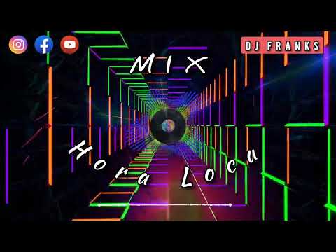 MIX LA HORA LOCA - (Bomba, Macarena, Rock, Bachata, Merengue •DJ Franks•🎵