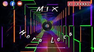 MIX LA HORA LOCA - (Bomba, Macarena, Rock, Bachata, Merengue •DJ Franks•🎵