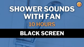 Shower Sounds with Fan • 10 hours • Black Screen by Nature Sounds & Everyday Noises 371 views 2 years ago 10 hours