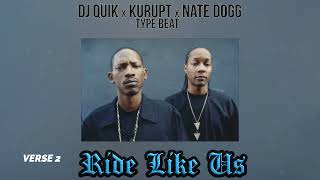 DJ Quik x Kurupt x Nate Dogg Type Beat - Ride Like Us