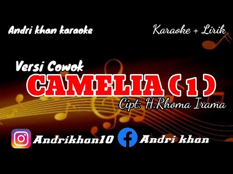 KARAOKE LIRIK VERSI ANDRI KHAN ~ CAMELIA (1) ~ (NADA COWOK) ~ CIPT : RHOMA IRAMA ~ARR : ANDRI KHAN