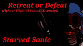 Retreat or Defeat VS Sonic.EXE concept (read desc)