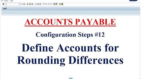 AP Configuration Steps #12 Define Accounts for Rounding Differences